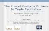 The Role of Customs Brokers In Trade Facilitationsiteresources.worldbank.org/INTRANETTRADE/Resources/Internal... · The Role of Customs Brokers In Trade Facilitation World Bank Brown