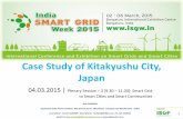 Case Study of Kitakyushu City, Japan - India Smart Grid ...isgw.in/wp-content/uploads/2015/03/ISGFW-2015-Bangalore-HS-AC-26.02.15.pdf · Case Study of Kitakyushu City, Japan 04.03.2015
