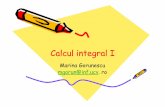 Calcul integral I - math.ucv.rogorunescu/courses/curs/calcul_integral_I.pdf · Calcul integral I Marina Gorunescu mgorun@inf.ucv . ro. Integrala Riemann. functie integrabila Riemann.