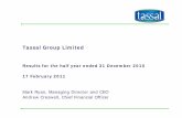 Mark Ryan, Managing Director and CEO Andrew Creswell ... · Tassaliidl Group Limited Results for the half year ended 31 December 2010 17 February 2011 Mark Ryan, Managing Director