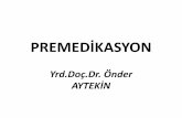 PREMEDİKASYON - esaglikonline.comesaglikonline.com/E-Saglik Online/Anestezik Farmakoloji/2- Premedikasyon.pdf · (simetidin, ranitidin) histaminin artırdığı yüksek H+ iyonu