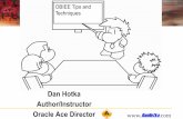 Dan Hotka Author/Instructor Oracle Ace Director … Hotka Author/Instructor Oracle Ace Director OBIEE Tips and Techniques , LLC (c) LLC. Any reproduction or copying of this manual