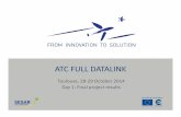 ATC FULL DATALINK - SESAR Joint Undertaking · 08:21:23 downlin k 99 CURRENT DATA AUTHORITY 5 ... ATC Full Datalink ... AVLC= Aviation VHF Link Control, comms protocol. 21