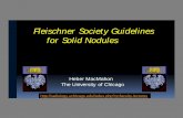Fleischner Society Guidelines for Solid Nodules · IMPACT OF IMPLEMENTATION OF FLEISCHNER SOCIETY PULMONARY NODULE SURVEILLANCE CRITERIA WITHIN THE MADIGAN ARMY MEDICAL CENTER William