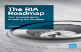 The RIA Roadmap the RIA channel has matured dramatically in recent years, as thousands of advisors have successfully navigated the well‑worn path to independence. The transition