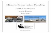 Historic Preservation Funding - North Dakota Preservation...Historic Preservation Funding in North Dakota 2009-2010 Federal Investment: $ 1,943,205 Matching Funds: $ 748,320 TOTAL