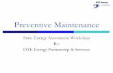 Preventive Maintenance · Preventive Maintenance State Energy Assessment Workshop By: DTE Energy Partnership & Services