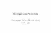 Interpolasi Polinommasud.lecture.ub.ac.id/files/2018/05/Interpolasi-Polinom.pdfInterpolasi Polinom Komputasi dalam Bioteknologi FTP – UB Interpolasi •Metode untuk menentukan nilai