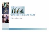 Osteoporosis and Falls - sagelink.ca and... · Osteoporosis and Falls Facts in LTC 40% of all nursing home admissions are related to falls and 50% fall per year (10% serious) 65-85%