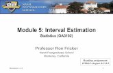 Confidence Interval Module - Naval Postgraduate Schoolfaculty.nps.edu/rdfricke/OA3102/Interval Estimation.pdf · •We can be 95% confident that the interval covers the population