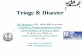 Triage & Disaster - home.sums.ac.irhome.sums.ac.ir/~moradij/wp/wp-content/uploads/2013/05/Tirage-Dx-EMS-2013.pdf · Disaster Triage Decisions Remember the point of primary triage