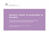 Surface runoff of pesticides in Sweden - slu.se · Background Surface runoff is considered an important pathway for pesticide losses to surface waters • Losses are typically about