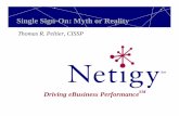 Single Sign-on: Myth or Reality - NIST · form of single sign-on, and each has advantages and risks. • This session will examine what you will need to do to prepare for single sign-on.
