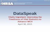 DataSpeak - Vitally Important: Improving the Timeliness of ... · CDC Surveillance Strategy Performance Objective: By 2016, 80% of death reports occurring in at least 25 states will