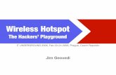 Wireless Hotspot - KAMBING.ui.ac.idkambing.ui.ac.id/.../WirelessHotspot-TheHackersPlayground.pdf · Agenda • Wireless hotspot — quick review • WWHDIWHN — what would hackers