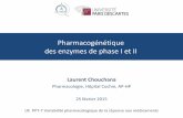 Pharmacogénétique des enzymes de phase I et II · Pharmacogénétique des enzymes de phase I et II Laurent Chouchana Pharmacologie, Hôpital Cochin, AP-HP 25 février 2015 UE PPT-7