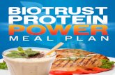 The BioTrust Protein Power Meal Plan - Amazon Web Servicesbio-dl.s3.amazonaws.com/files/BioTrust-Protein-Power-Meal-Plan-0616FBTF.pdf · 7 the “normal” protein group, who consumed
