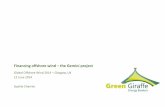 Financing offshore wind the Gemini project - Green Giraffe · Financing offshore wind – the Gemini project ... • 31 December 2013 Selected banks notified and asked to accept harmonised