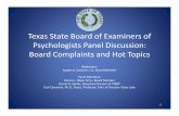 Texas State Board of Examiners of Panel Board Complaints ... materials.pdf · Texas State Board of Examiners of Psychologists Board Member Date of Term Hometown Jeff Baker, Ph.D.