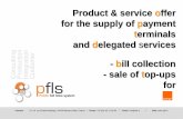 Product & service offer for the supply of payment ... · pflsContact: 14 -16 rue Charles Martigny, 94700 Maisons-Alfort, France I Phone: 01.45.17.28.60 I E-mail: info@pfls.fr I Web: