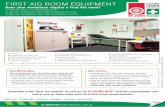 FIRST AID ROOM EQUIPMENT - Saving Lives Through First · assist you to determine your First Aid room requirements. FIRST AID ROOM EQUIPMENT ... 339400 Trolley – (Stainless Steel)