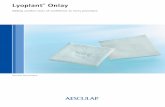 Lyoplant Onlay - Aesculap USA · Lyoplant® Onlay Adding another layer of confidence to every procedure For more than 140 years, Aesculap Neurosurgery has developed products that