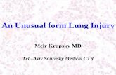 An Unusual form Lung Injury - ipus.org.il · An Unusual form Lung Injury Meir Krupsky MD Tel –Aviv Sourasky Medical CTR. Case description ... bilateral Decreased respiratory sounds