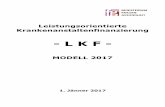L K F · BMGF/LKF 2017 MODELL 2017 Stand 30-09-2016 Gesamtdarstellung des LKF-Systems - 5 - 1. Gesamtdarstellung des LKF-Systems Das System der leistungsorientierten Krankenanstaltenfinanzierung