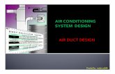 AIR DUCT DESIGN - epsmg.jkr.gov.myepsmg.jkr.gov.my/images/3/39/Adtec_Air_Duct_Design.pdf · balancing Determine number ... intersection of cfm and velocity line ... 1. Gambarajah