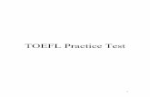 TOEFL Practice Test - VANtheyologist · 20.04.2009 · 3 Section 1: Listening The Listening section of the test measures the ability to understand conversations and talks in English.