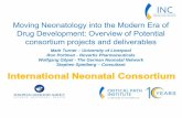 Moving Neonatology into the Modern Era of Drug Development ... · Moving Neonatology into the Modern Era of Drug Development: Overview of Potential consortium projects and deliverables