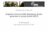 Digitální televize DVB: Standardy druhé generace a rozvoj ... · Zdroj: Přehledy programův HDTV, , 03/2010? Nova HD – ... (Technický plán přechodu na DTV) 24. března 2010