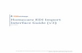 Homecare EDI Import Interface Guide v3 - s3.amazonaws.comGuides/EDI+Guides... · the various interface templates indicating required fields and proper format for a successful import.