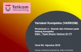 Variabel Kompleks (VARKOM) · PDF fileVariabel Kompleks (VARKOM) ... 3 Contoh : Arg(z)=300 ... Bidang Kompleks pada notasi Polar Beberapa soal review: 1 Gambarkan: jz +2j 1