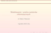 Modelowanie i analiza systemów informatycznych.math.uni.lodz.pl/~robpleb/wyklad10_14.pdf · Analiza i projektowanie (ang. analysis and design) - zawiera analizę i projekt systemu