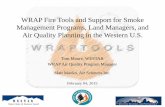 WRAP Fire Tools and Support for Smoke Management Programs ... ECY workshop WRAP Fire Tools 20150204.pdf · Tom Moore, WESTAR . WRAP Air Quality Program Manager . Matt Mavko, Air Sciences