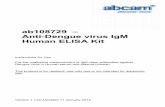 ab108729 – Anti-Dengue virus IgM Human ELISA Kit more at 2 PRODUCT INFORMATION 1. BACKGROUND Abcam’s anti-Dengue virus IgM Human in vitro ELISA (Enzyme-Linked Immunosorbent Assay)