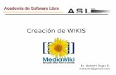 Creación de WIKIS - eveliz.files.wordpress.com · ¿Qué es un Wiki? Es un sitio web cuyas páginas web pueden ser editadas por ... La mayoría de wikis están abiertos al público