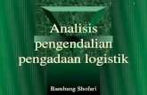 Analisis pengendalian pengadaan logistik - CORE · pengadaan logistik Bambang Shofari 2 Pengendalian biaya pengadaan ... pembelian diatas 100 unit dan 10% untuk pembelian diatas 200