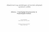 Attachment og udviklingen af kronisk whiplash syndrom (LWS) · • Melzack & Wall (1965) gate-control teori. • Loeser (1980) smerte og lidelse. • Melzack (19 ) neuromatrix teori.