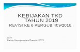 KEBIJAKAN TKD TAHUN 2019 - pusat.jakarta.go.idpusat.jakarta.go.id/doc/dl20190321103711_5c9306e70717c.pdf · Ka. UKPD, Camat, Lurah di jajaran Walikota Jakarta Pusat Tanggal 19 Februari