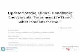 Updated Stroke Clinical Handbook: Endovascular Treatment … · Updated Stroke Clinical Handbook: Endovascular Treatment (EVT) and what it means for me… March 29, 2017 Dr Grant