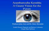 Acanthamoeba Keratitis; A Clearer Vision for the Future .Acanthamoeba Keratitis; A Clearer Vision