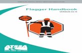 Flagger Handbook - Amazon S3 · Flagger Handbook American Traffic Safety Services Association 15 Riverside Parkway, ... 877-642-4637 training@atssa.com