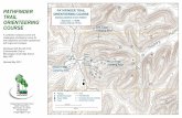 PATHFINDER TRAIL ORIENTEERING COURSE Pathfinder Trail itself is a “compass course”, set up for you to practice following bearings and counting pace. Farther east, you’ll find