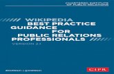 WIKIPEDIA BEST PRACTICE GUIDANCEFOR PUBLIC RELATIONS … · The relationship between the public relations industry and Wikipedia is an uneasy one although there have been numerous