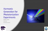 Harmonic Generation for Photoionization Experiments · 2018-08-10 · The Basic Setup for the KLS ... atom 5. Due to conservation ... 2 = 9.337 x 10-14 I [W/cm2] (λ[μm])2