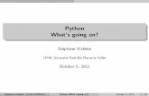 Python What’s going on?vialette/teaching/2011-2012/Python/...Python What’s going on? St ephane Vialette LIGM, Universit e Paris-Est Marne-la-Vall ee October 5, 2011 St ephane Vialette