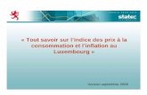 « Tout savoir sur l’indice des prix à la consommation et l ... · • Seul l’IPCN est une mesure représentative de l’inflation au Luxembourg. • IPCH est calculé pour Eurostat