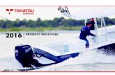 2016 PRODUCT BROCHURE - tohatsu.comtohatsu.com/tech_info/brochure_pdfs/2016_brochure/Tohatsu2016Brochure.pdf · 1 PRODUCT BROCHURE 2016 Tohatsu manufactured its first outboard motor,